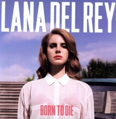 Lana Del Rey – Born to Die [New Vinyl LP] Holland – Import
