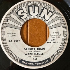 GROOVY TRAIN WHITE LABEL SUN 360 HIGHLAND ROCK WADE CAGLE VINYL 45 7″ RECORD