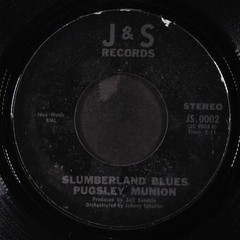 PUGSLEY MUNION: just like you / slumberland blues J&S 7″ Single 45 RPM