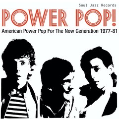 Soul Jazz Records Presents Power Pop! American Power Pop For the Now Generation