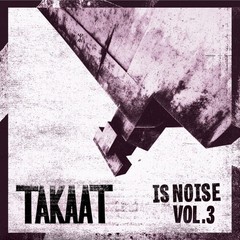 Takaat – Is Noise Vol. 3 [New Vinyl LP] 10″