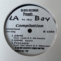 LA To The Bay Compilation Game E-40 Too Short 12” Vinyl Record 2007