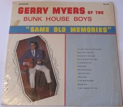 GERRY MYERS OF THE BUNK HOUSE BOYS LP Same Old Memories Excellent EX-100 CANADA