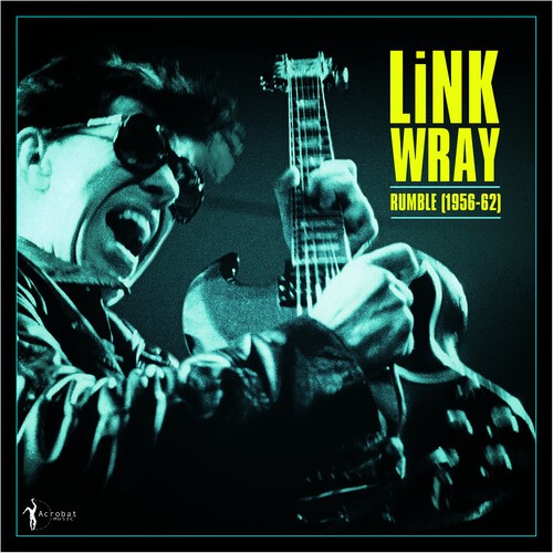 Link Wray – Rumble: Link Wray 1956-62 [New Vinyl LP] 140 Gram Vinyl
