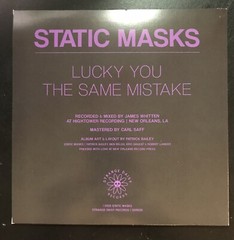 STATIC MASKS – LUCKY YOU/ THE SAME MISTAKE – 7″ VINYL – STRANGE DAISY RECORDS