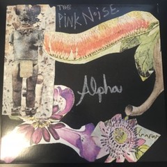 The Pink Noise – Alpha LP post punk indie experimental canada vinyl 12″ synth us