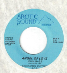 1985 OBSCURE PRIVATE ARTIC SOUND 45 JOHN BASS ANGEL OF LOVE & YOU ARE THE ONE NM