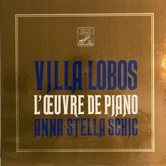 Anna Stella Schic Villa-Lobos L’Oeuvre de Piano La Voix de Son Maitre 10 LP EMI