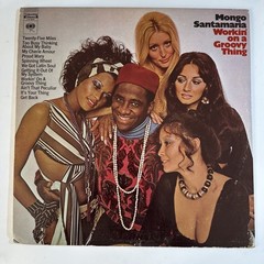 Mongo Santamaria Workin’ On A Groovy Thing Columbia CS 9937 Jazz Vinyl VG+/VG+