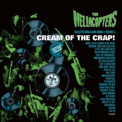 The Hellacopters – Cream Of The Crap! Collected Non-Album Works Vol. 3 [New Viny