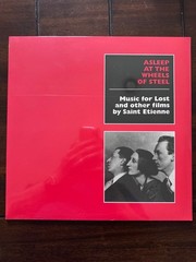 Saint Etienne – Asleep At The Wheels Of Steel: Music For Lost And Other Films