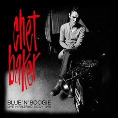Chet Baker Quartet Blue ‘N’ Boogie: Live in Palermo, Sicily 1976 (Vinyl)