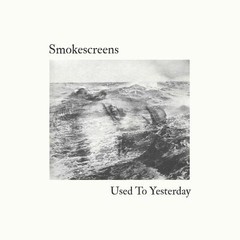 Smokescreens Used To Yesterday Records & LPs New