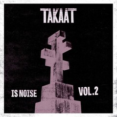 Takaat – Is Noise Vol. 2 [New Vinyl LP] 10″