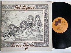 Pot liquor, Levee blues VINYL LP U.S ORIGINAL COPY 1970s BLUES ROCK (D