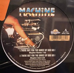 Machine – There But For The Grace Of God Go I (Moplen Remixes) (12″)