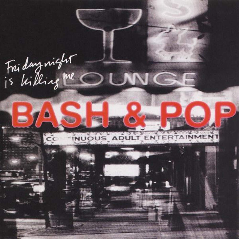 Bash & Pop – Friday Night Is Killing Me NEW Vinyl