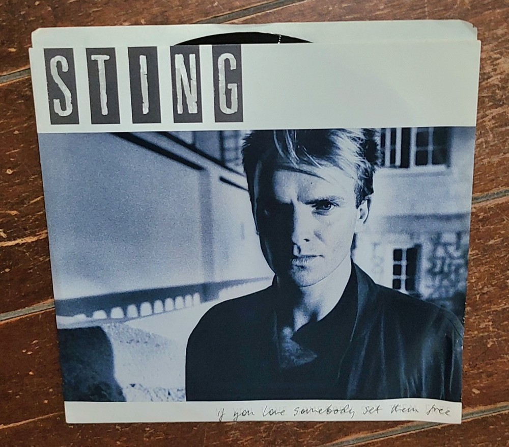 If You Love Somebody, Set Them Free By Sting (45 RPM, 1985, A&M)