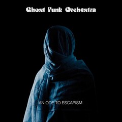 An Ode To Escapism Ghost Funk Orchestra [LP record]