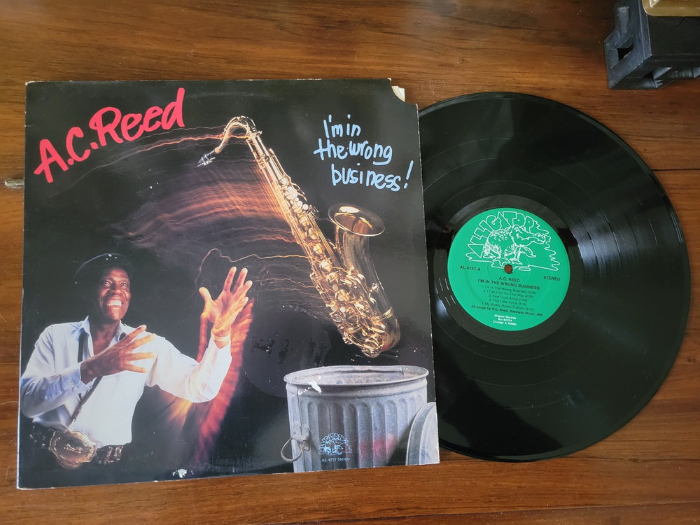 A.C. Reed “I’m In The Wrong Business!” Vinyl LP, Alligator Records