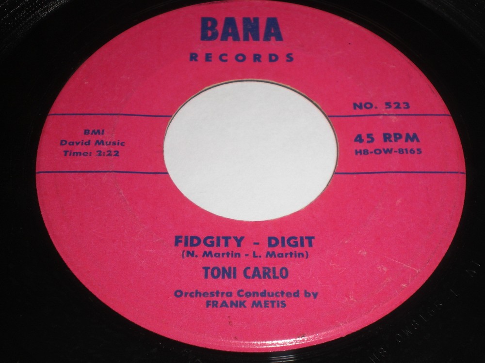 Toni Carlo – Fidgity-Digit / Baby Behave Yourself 45 – Bana Records