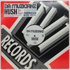 Da Muzicianz – Hush 12″ Vinyl 2006 TVT Records EXCELLENT