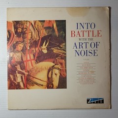 Art of Noise Into Battle with the Art of Noise LP Vinyl ZTT 1983 33RPM Stereo