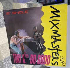 Mixmasters Tony G’s So Good 12” Vinyl Record