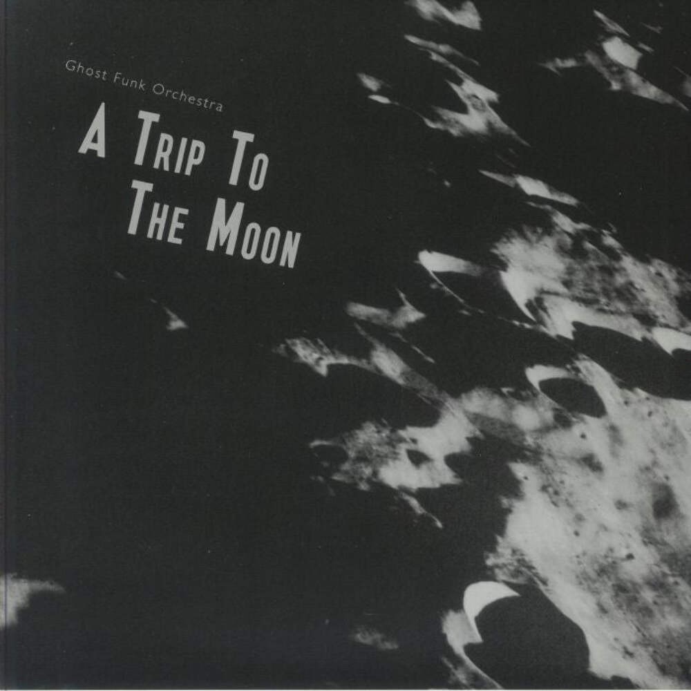 Ghost Funk Orchestra – A Trip To The Moon (LP)