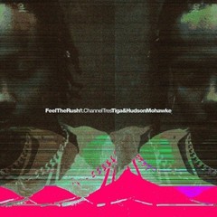 TIGA & HUDSON MOHAWKE Feel The Rush 12″ NEW VINYL Turbo Channel Tres Honey Dijon