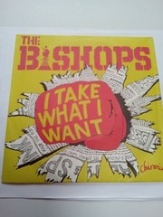 The Bishops – I Take What I Want – 7″ Chiswick – Punk /New Wave