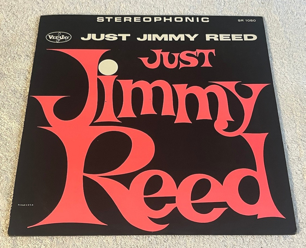 JIMMY REED: “Just Jimmy Reed”: 1962 VINYL LP: STEREO: VJ MICROGROOVE: EX/VG+
