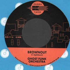 Ghost Funk Orchestra Brownout 7″ vinyl USA Karma Chief 2023 b/w ‘Boneyard Baile