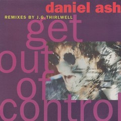 Daniel Ash – Get Out Of Control (12″) (Very Good Plus (VG+)) – Beggars Banquet P