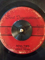 Louisiana 60s Soul Funk Masterpiece 45 “Soul Time” By Ernest Thomas