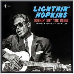 Lightnin’ Hopkins – Nothin’ But The Blues: The Decca & Herald Years 1953-58 [New