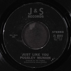 PUGSLEY MUNION: just like you / slumberland blues J&S 7″ Single 45 RPM