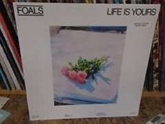 FOALS LIFE IS YOURS NEW LP