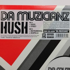 Da Muzicianz – Hush 12″ Vinyl 2006 TVT Records EXCELLENT