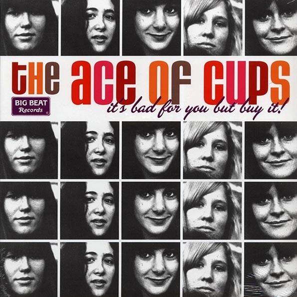 The Ace Of Cups It’s Bad For You But Buy It! Label: Ace Records/Big Beat SS