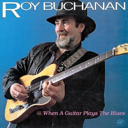 Roy Buchanan – When A Guitar Plays The Blues [New Vinyl LP]