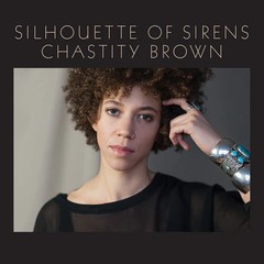 Brown,chastity – Silhouette Of Sirens – Vinyl Record