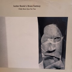 Lester Bowie’s Brass Fantasy “I Only Have Eyes For You” 1985 ECM Records!
