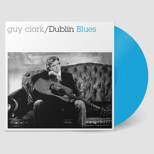 Guy Clark – Dublin Blues – 30th Anniversary Edition – Blue [New Vinyl LP] Blue,