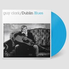 Guy Clark – Dublin Blues – 30th Anniversary Edition – Blue [New Vinyl LP] Blue,