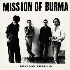 Mission of Burma – Peking Spring