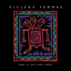 Violent Femmes – Add It Up (1981-1993) – 2 x LP Vinyl Records 12″ – NEW Sealed