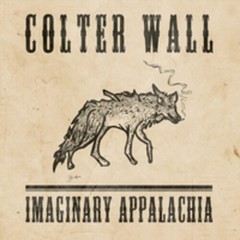 Colter Wall – Imaginary Appalachia [New Vinyl LP] Colored Vinyl, Gatefold LP Jac