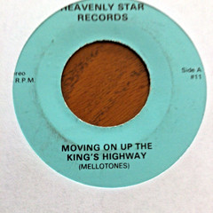 45 RPM “MOVING ON UP ON THE KING’S HIGHWAY” MELLOTONES – 1977