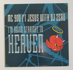 MC 900 FT Jesus With DJ Zero: 12″ of I’m Going Straight To Heaven